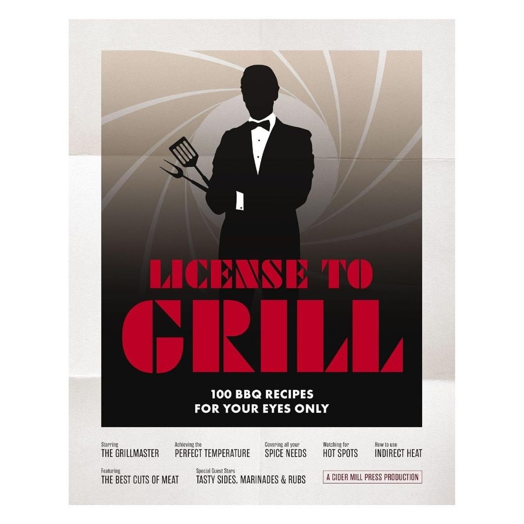 License to Grill: 100 BBQ Recipes for Your Eyes Only