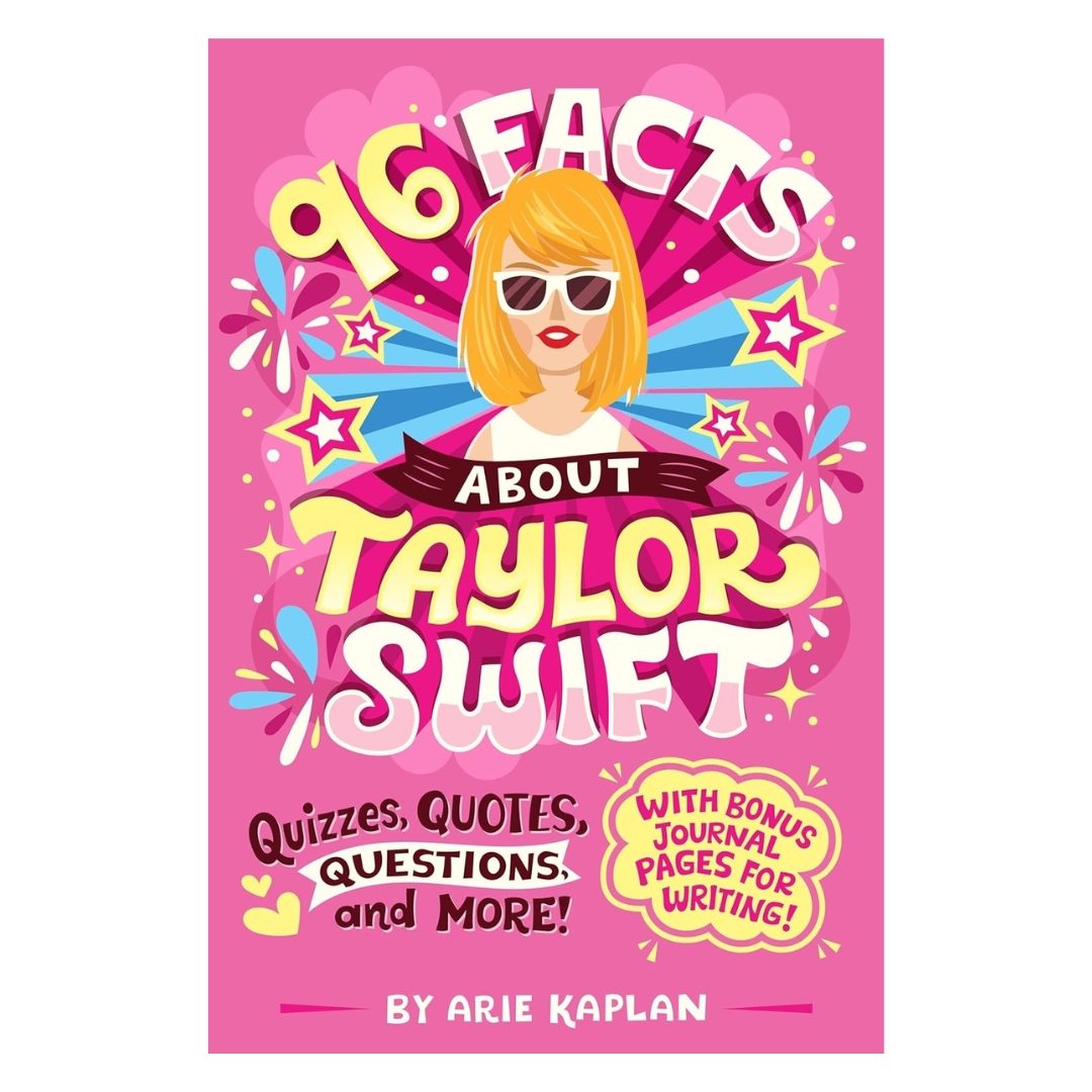 96 Facts About Taylor Swift: Quizzes, Quotes, Questions, and More! With Bonus Journal Pages for Writing!